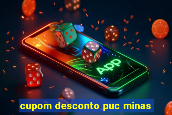 cupom desconto puc minas